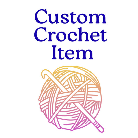Custom crocheted item